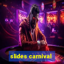 slides carnival